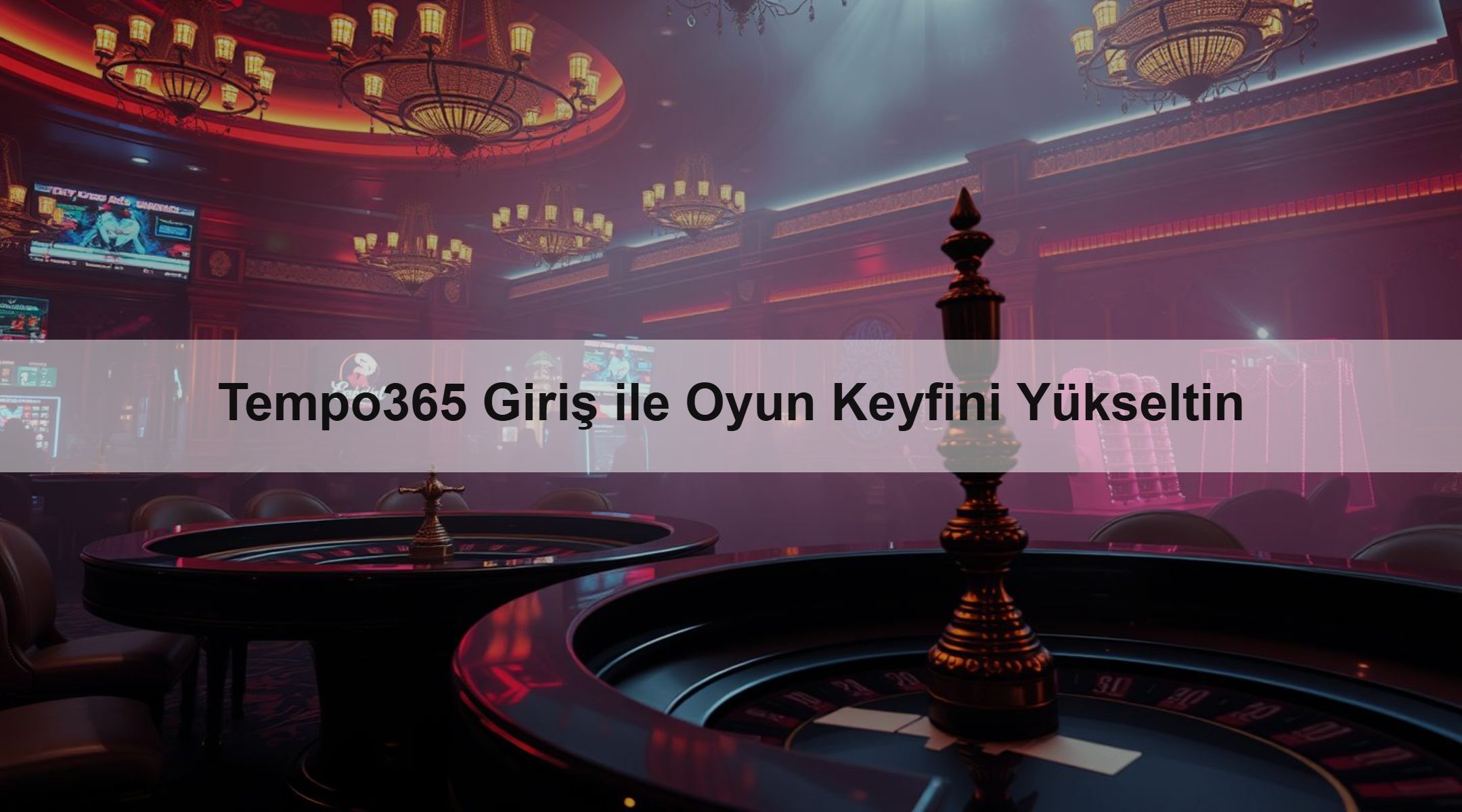 Tempo365 Giriş ile Oyun Keyfini Yükseltin